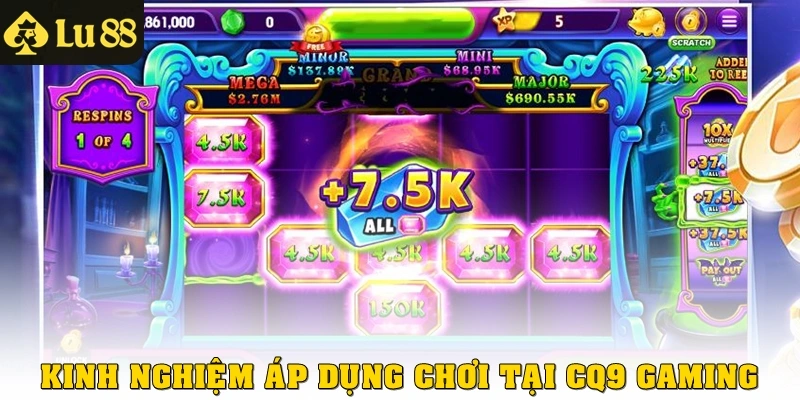 Kinh nghiệm áp dụng chơi tại CQ9 Gaming