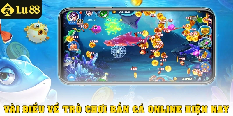 Vài điều về trò chơi Bắn Cá online hiện nay